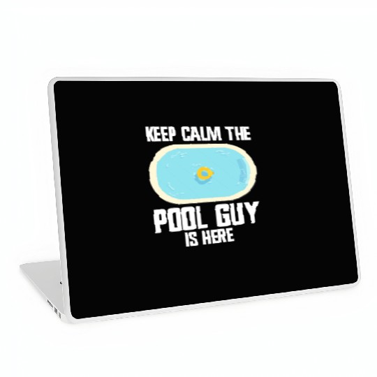 Pool Cleaner Keep Calm The Pool Guy Is Here Laptop Skins
