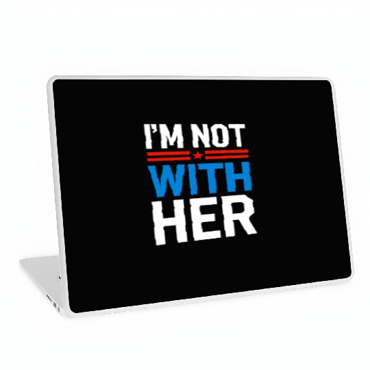 I'm Not With Her Kamala Harris 2024 Presidential Laptop Skins