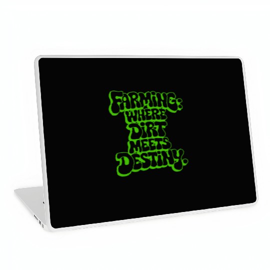 FARMING: WHERE DIRT MEETS DESTINY Laptop Skins