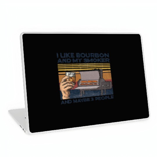 I Like Bourbon And Maybe 3 People Laptop Skins