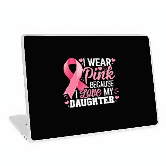 I Wear Pink I Love My Daughter Breast Cancer Laptop Skins
