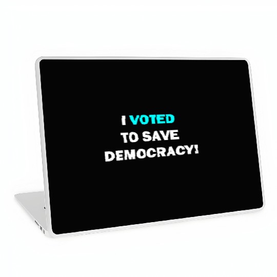 I voted to save democracy white Laptop Skins