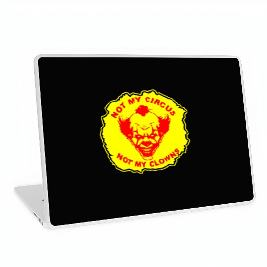 Not My Circus Not My Clowns LIKE US ON FB # Laptop Skins