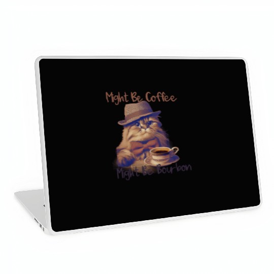 Might Be Coffee Might Be Bourbon Laptop Skins