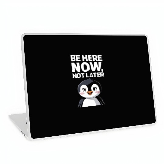 Mindfulness: Be Here Now, Not Later Laptop Skins