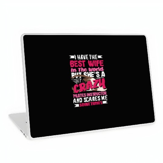 Crazy Pilates Instructor Humor for Husband Laptop Skins