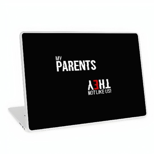 My Parents, They Not Like Us Laptop Skins