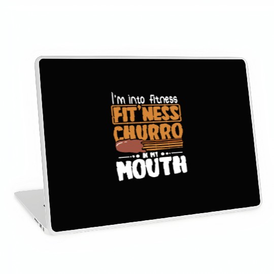 I'm into fitness Fit'ness Churro in my mouth Laptop Skins