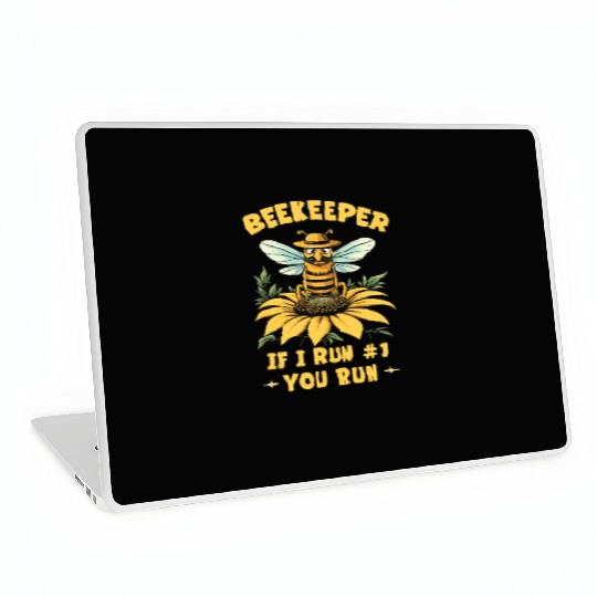 Beekeeper 1 Rule If I Run You Run Laptop Skins