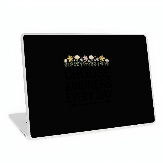 Choose Kindness Every Day Laptop Skins