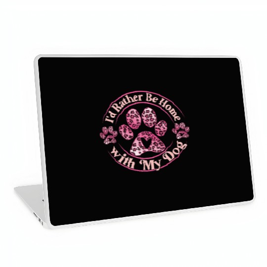 I d Rather Be Home with My Dog Lover Leopard Pink Laptop Skins