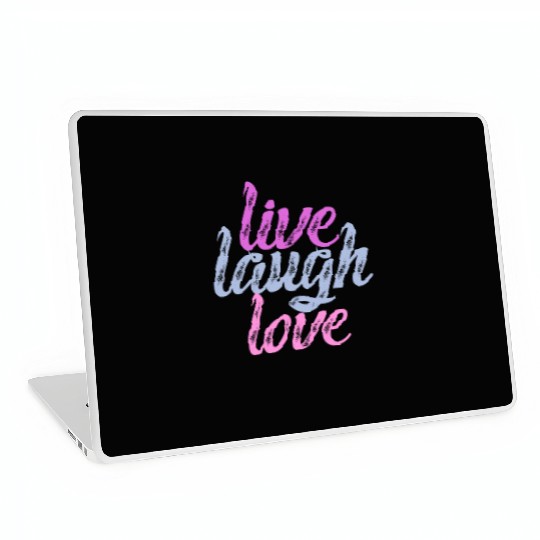 Live Laugh Love - Embrace the Joy Laptop Skins