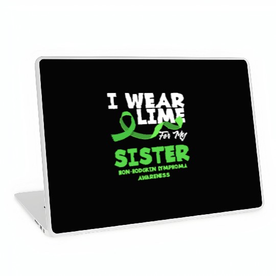Non-Hodgkin Lymphoma Awareness Wear Lime Sister Laptop Skins