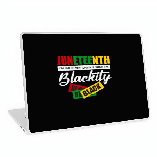 Juneteenth I m Black Every Day Laptop Skins For Woman