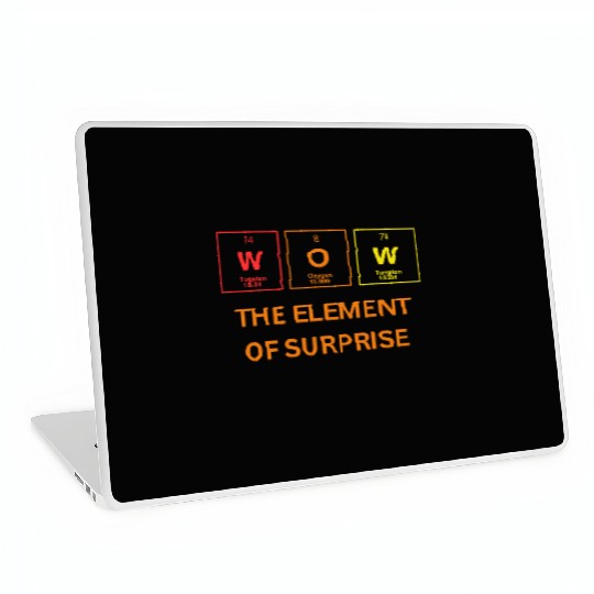 THE ELEMENT OF SURPRISE Laptop Skins