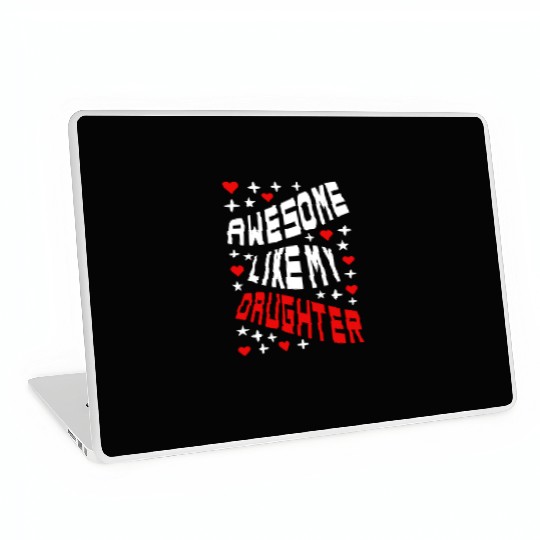 Awesome Like My Daughter Laptop Skins