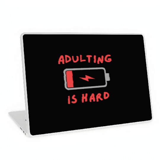Adulting is hard Laptop Skins