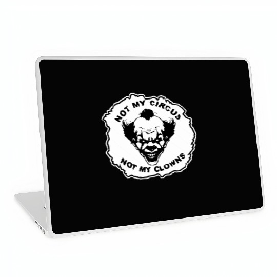 Not My Circus Not My Clowns LIKE US ON FB # Laptop Skins
