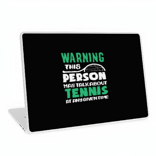 Warning You May Talk About Tennis Anytime Laptop Skins