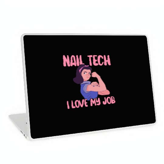 Nail Tech I Love My Job Nail Technician Nail Laptop Skins