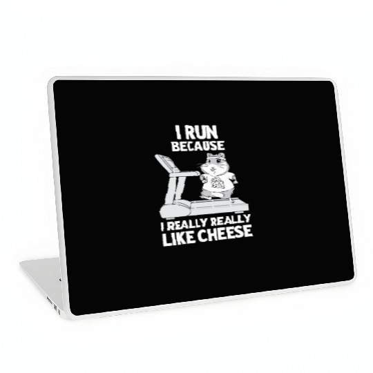 I Run Because I Really Really Like Cheese Laptop Skins