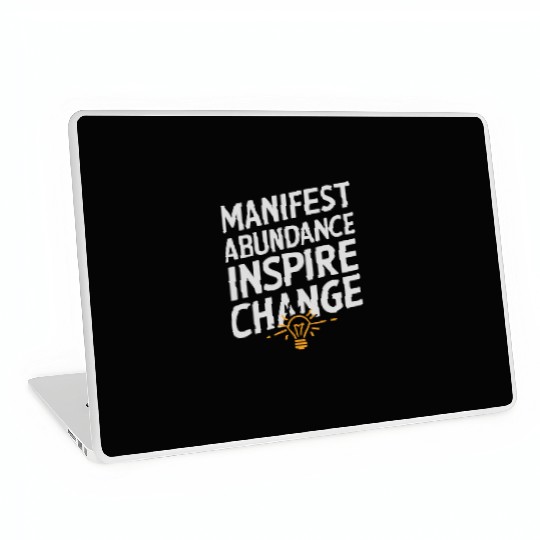 Manifest Abundance Inspire Change Quote Laptop Skins
