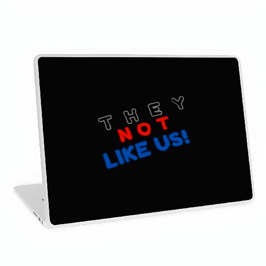 They Not like Us Laptop Skins