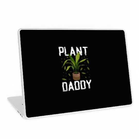 Plant Lover Gardening Plant Daddy Laptop Skins