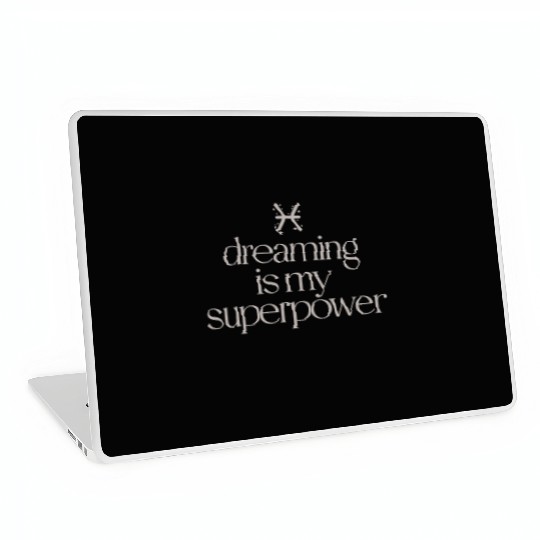 Pisces Character Zodiac: Dreaming Is My Superpower Laptop Skins