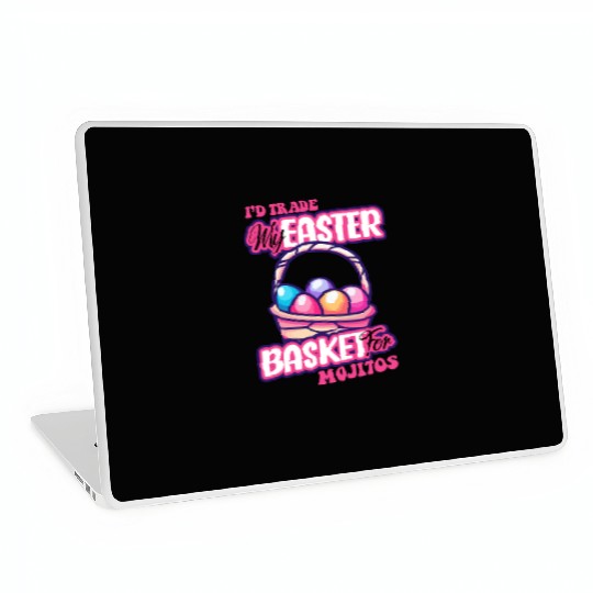 I'd Trade My Easter Basket For Mojitos Laptop Skins