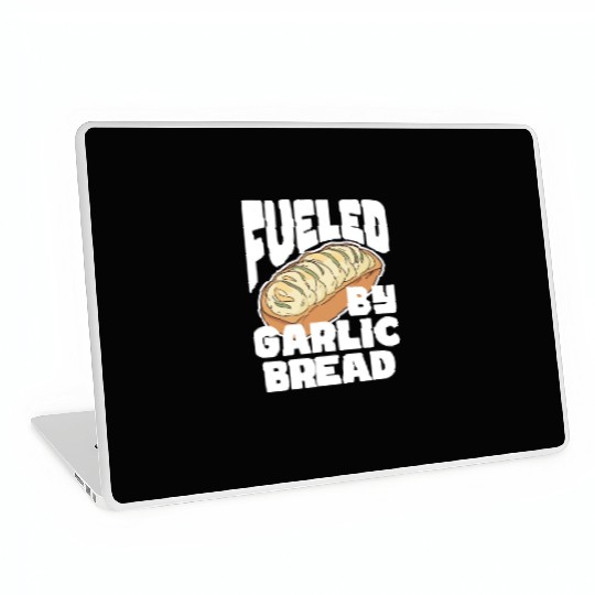 Fueled by Garlic Bread – Endless Power Laptop Skins