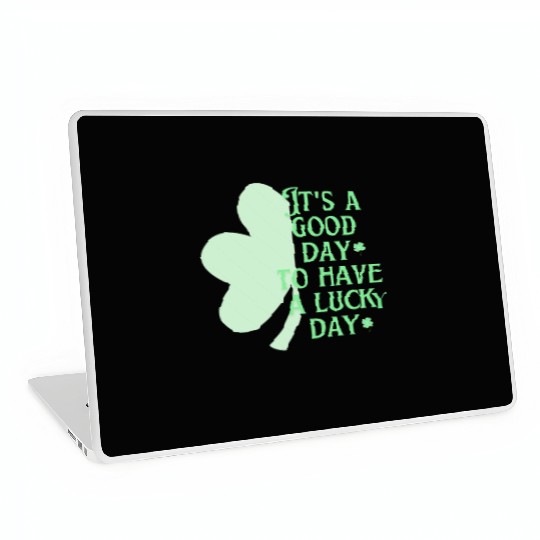 It's A Good Day Saint Patrick's Day | Shamrock Day Laptop Skins