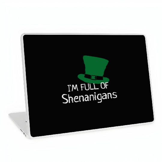 I'm Full of Shenanigans Laptop Skins