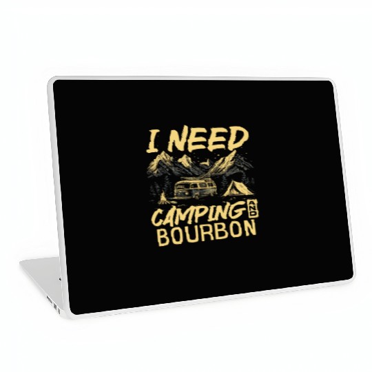 I Need Camping And Bourbon Laptop Skins