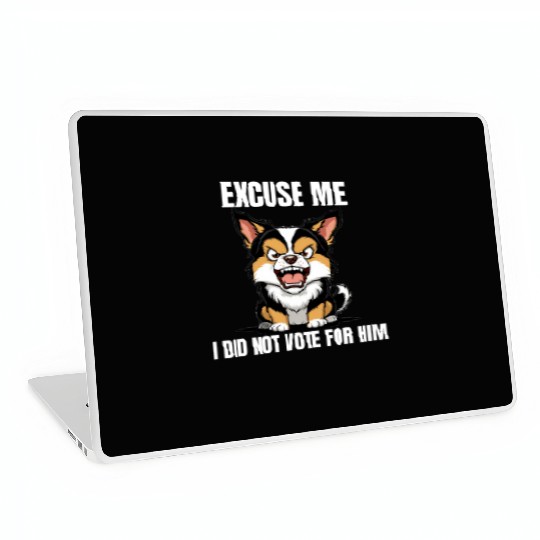 Excuse me, I did not vote for him, funny,political Laptop Skins