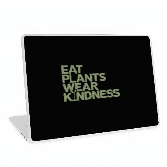 Eat Plants Wear Kindness Vegan Vegetarian Laptop Skins
