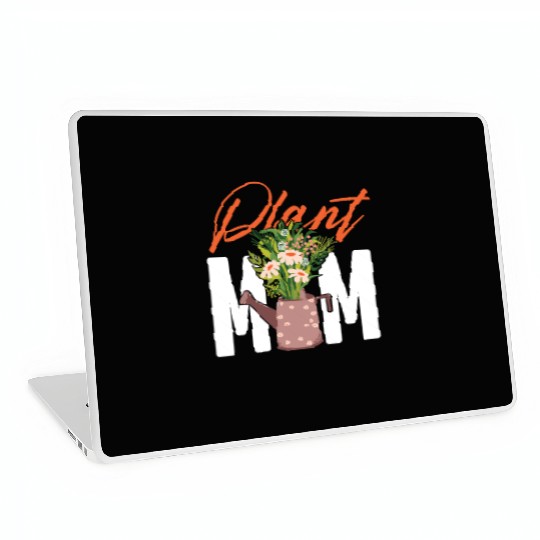 Plant Lover Gardening Plant Mom Laptop Skins