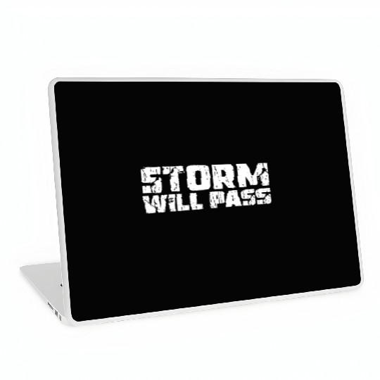 STORM WILL PASS, Unique Laptop Skins