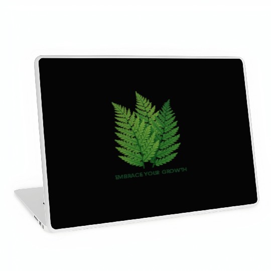 Embrace Your Growth | Fern Design Laptop Skins