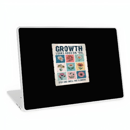 Growth Looks Good On You Stop And Smell The Laptop Skins
