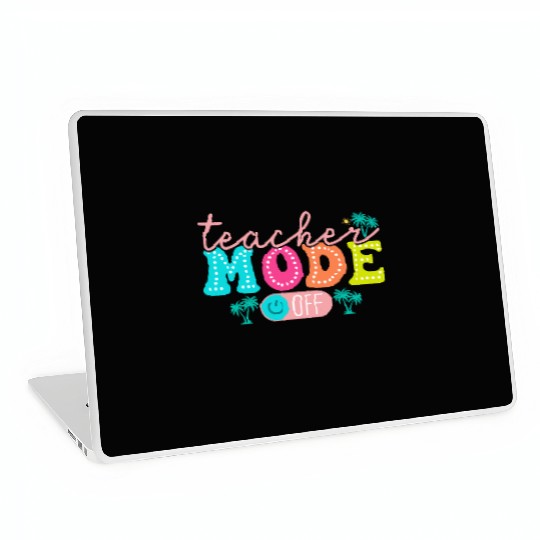 Teacher Mode Off Class Dismissed Teacher Off Du Laptop Skins