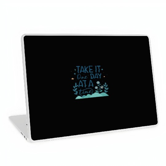 Take It One Day at a Time – Motivational Mental Laptop Skins