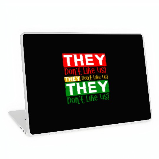 They Dont Like Us Juneteenth BLM Black History Laptop Skins