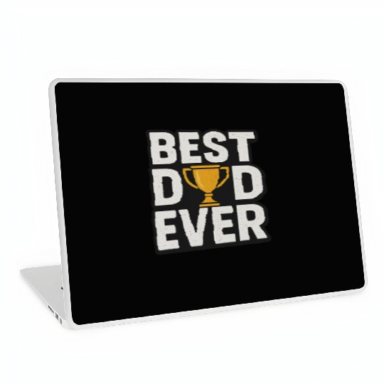 Best Dad Ever – Funny & Heartfelt Father’s Day Laptop Skins