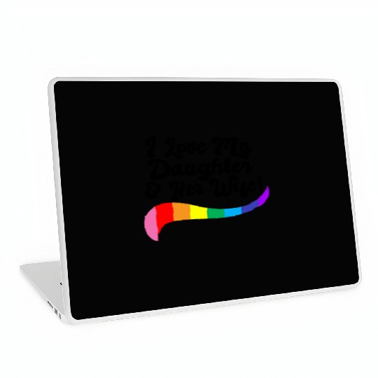 I love my daughter & her wife proud parent gay kid Laptop Skins