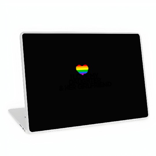 I love my daughter & her girlfriend gay rights Laptop Skins