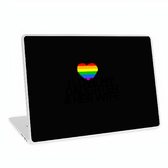 I love my daughter & her wife LGBTQ ally parent Laptop Skins