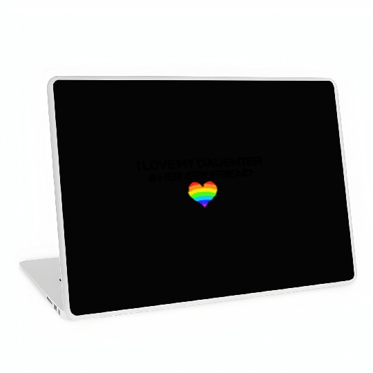 Gay rights I love my daughter & her girlfriend Laptop Skins