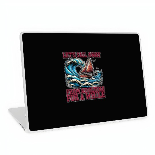 Sailing Let's Sail Away From Adulting Fisherman Laptop Skins