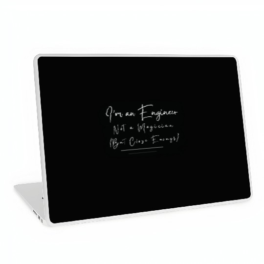 I’m an Engineer, Not a Magician (But Close Enough) Laptop Skins